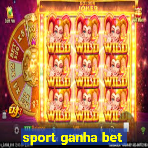 sport ganha bet